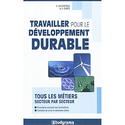Travailler pour le développement durable : tous les métiers secteur par secteur