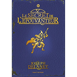 L'Épouvanteur. Vol. 3. Le secret de l'Epouvanteur Joseph Delaney