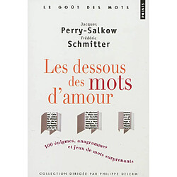 Les dessous des mots d'amour : cent énigmes, anagrammes et jeux de mots surprenants - Occasion