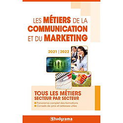 Les métiers de la communication et du marketing : tous les métiers secteur par secteur : 2021-2022 - Occasion