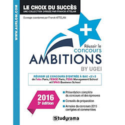 Réussir le concours Ambitions + : concours commun à l'ebs Paris, l'ESCE, l'IPAG Business School et PBS Paris School of Business (ex ESG MS) pour les admissions parallèles après bac +2 ou bac +3