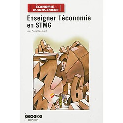 Enseigner l'économie en STMG