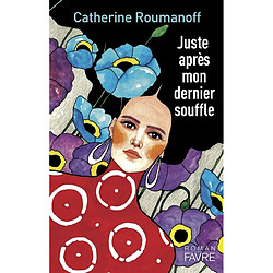 Juste après mon dernier souffle - Occasion