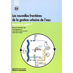 Les nouvelles frontières de la gestion urbaine de l'eau : impasse ou espoir ?