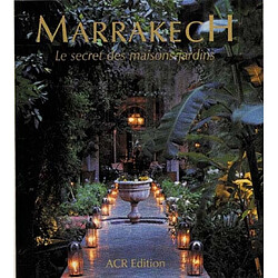Marrakech, le secret des maisons jardins