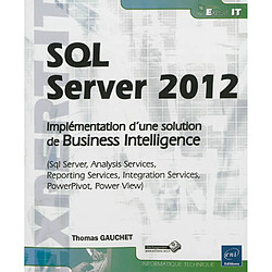 SQL Server 2012 : implémentation d'une solution de Business Intelligence : Sql server, analysis services, reporting services, intégration services, PowerPivot, Power View - Occasion