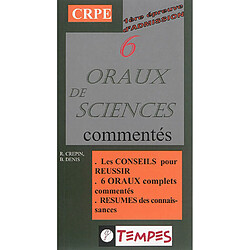 6 oraux de sciences commentés : 1re épreuve d'admission, CRPE
