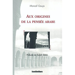 Aux origines de la pensée arabe - Occasion