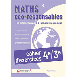 Maths éco-responsables : un cahier d'exercices à thématique écologique : cahier d'exercices 4e-3e