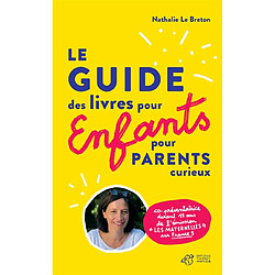 Le guide des livres pour enfants pour parents curieux - Occasion
