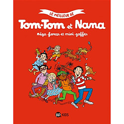 Le meilleur de Tom-Tom et Nana. Vol. 1. Méga-farces et mini-gaffes
