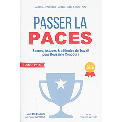 Passer la Paces : secrets, astuces & méthodes de travail pour réussir le concours : édition 2016