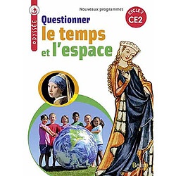 Questionner le temps et l'espace, CE2, cycle 2 : nouveaux programmes