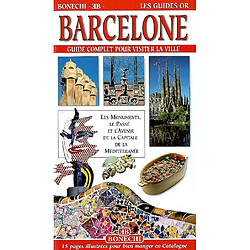 Barcelone : guide complet pour connaître la ville : les monuments, le passé et l'avenir de la capitale de la Méditerranée Giovanna Magi - Patrizia Chirichigno - Patrizia Fabbri