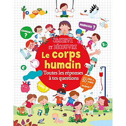 Le corps humain : toutes les réponses à tes questions