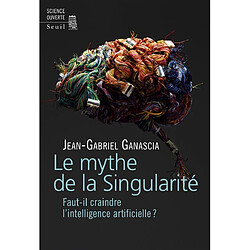 Le mythe de la singularité : faut-il craindre l'intelligence artificielle ? - Occasion