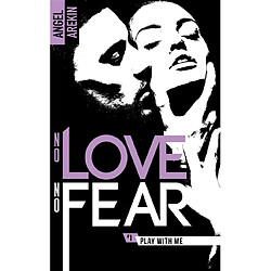 No love, no fear. Vol. 1. Play with me - Occasion