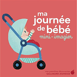 Ma journée de bébé : mini-imagier Ella Bailey