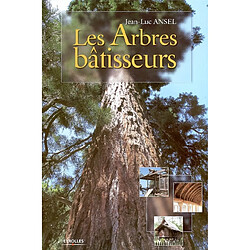 Les arbres bâtisseurs · Occasion Jean-Luc Ansel