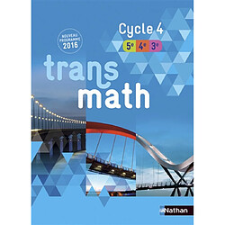 Transmath cycle 4, 5e 4e 3e : nouveau programme 2016 : format compact - Occasion