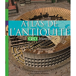 L'atlas de l'Antiquité : Géo Jeunesse