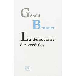 La démocratie des crédules - Occasion
