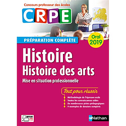 Histoire, histoire des arts, mise en situation professionnelle : oral 2019 CRPE, concours professeur des écoles : préparation complète
