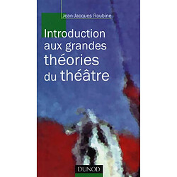 Introduction aux grandes théories du théâtre