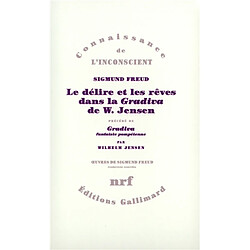 Le délire et les rêves dans la Gradiva de W. Jensen. Gradiva : fantaisie pompéienne