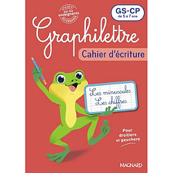Graphilettre GS, CP de 5 à 7 ans : les minuscules, les chiffres, pour droitiers et gauchers : cahier d'écriture