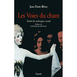 La voie du chant : manuel de technique vocale · Occasion Jean-Pierre Blivet