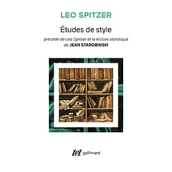 Etudes de style. Léo Spitzer et la lecture stylistique