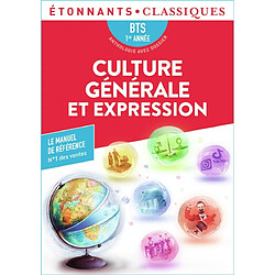 Culture générale et expression : anthologie avec dossier : BTS 1re année