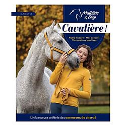 Cavalière ! : notre histoire, mes conseils, mes routines sportives - Occasion