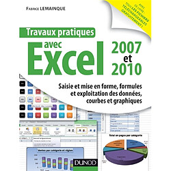 Travaux pratiques avec Excel 2007 et 2010 : saisie et mise en forme, formules et exploitation des données, courbes et graphiques - Occasion