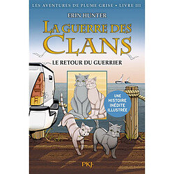 La guerre des clans. Les aventures de Plume Grise. Vol. 3. Le retour du guerrier