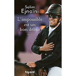 L'impossible est un bon début : récit · Occasion Salim Ejnaïni