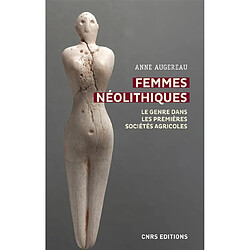 Femmes néolithiques : le genre dans les premières sociétés agricoles - Occasion