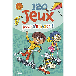 120 jeux pour s'amuser !