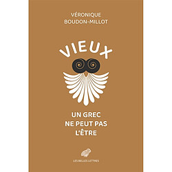 Vieux, un Grec ne peut pas l'être. Sur la santé : livre V - Occasion