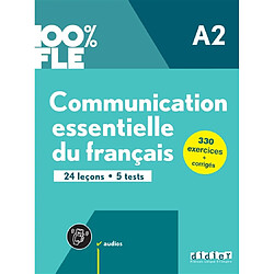 Communication essentielle du français A2 : 24 leçons, 5 tests