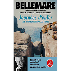 Les aventuriers du XXe siècle. Vol. 3. Journées d'enfer : soixante récits des tréfonds de l'horreur au sommet du sacrifice - Occasion