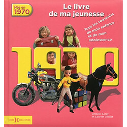 Nés en 1970 : le livre de ma jeunesse : tous les souvenirs de mon enfance et de mon adolescence - Occasion