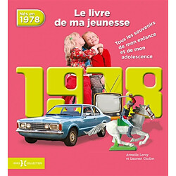 Nés en 1978 : le livre de ma jeunesse : tous les souvenirs de mon enfance et de mon adolescence - Occasion