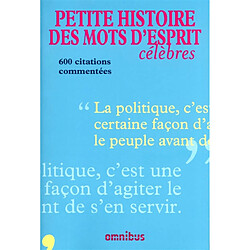 Petite histoire des mots d'esprit célèbres : 600 citations commentées