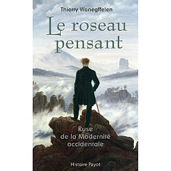Le roseau pensant : ruse de la modernité occidentale