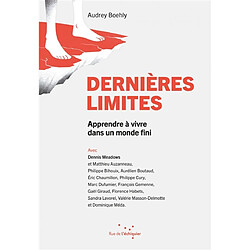 Dernières limites : apprendre à vivre dans un monde fini - Occasion