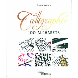 Calligraphie : 100 alphabets