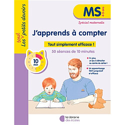J'apprends à compter, MS, 4-5 ans : tout simplement efficace pour les premiers apprentissages ! Julie Rinaldi - Anaïs Galon
