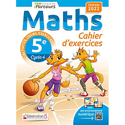 Maths 5e, cycle 4 : cahier d'exercices : activités, cours, exercices